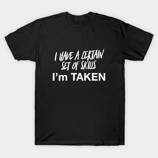 Taken, Engaged, newly engaged, engaged shirt, engaged mug, engaged gift, we’re engaged, getting married, I'm getting married T-Shirt by Style Conscious